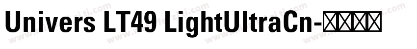 Univers LT49 LightUltraCn字体转换